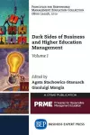 Dark Sides of Business and Higher Education Management, Volume I cover
