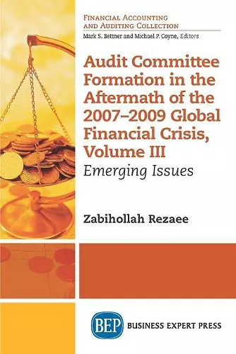 Audit Committee Formation in the Aftermath of the 2007-2009 Global Financial Crisis, Volume III cover