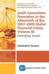 Audit Committee Formation in the Aftermath of the 2007-2009 Global Financial Crisis, Volume III cover