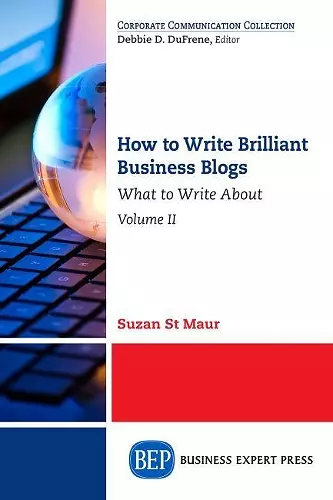How to Write Brilliant Business Blogs, Volume II cover