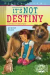 It's Not Destiny: An Abby Story cover
