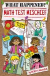 What Happened? Math Test Mischief cover