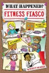 What Happened? Fitness Fiasco cover