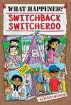 What Happened? Switchback Switcheroo cover