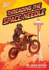 Threading the Space Needle cover
