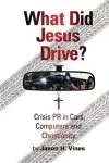What Did Jesus Drive? cover