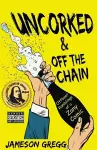 Uncorked & Off the Chain cover