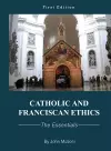 Catholic and Franciscan Ethics cover