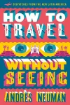 How To Travel Without Seeing cover
