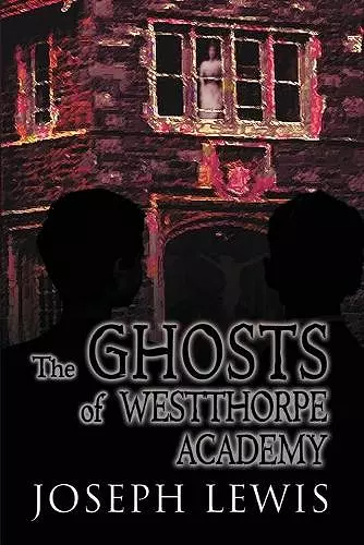 The Ghosts of Westthorpe Academy cover