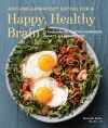 Anti-Inflammatory Eating for a Happy, Healthy Brain cover