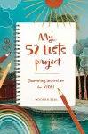 My 52 Lists Project: Journaling Inspiration for Kids cover
