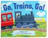 Go, Trains, Go! A Train Book for Toddlers 1-3 cover