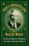 John D. Rockefeller on Making Money cover