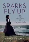 Sparks Fly Up: The Lost Story of Margaret Fuller cover