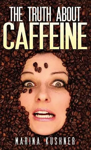 The Truth about Caffeine cover