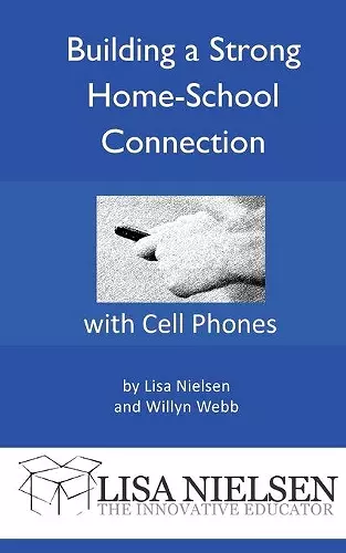 Building a Strong Home-School Connection with Cell Phones cover