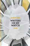 Writers on My Watch cover