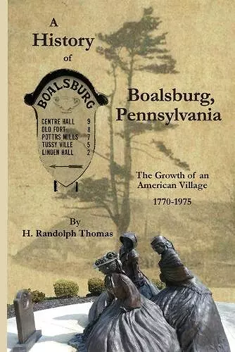 A History of Boalsburg, Pennsylvania, 1770-1975 cover