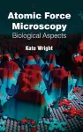 Atomic Force Microscopy: Biological Aspects cover
