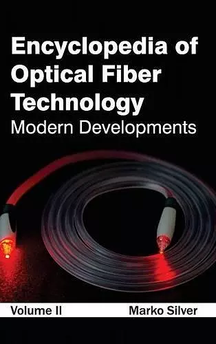 Encyclopedia of Optical Fiber Technology: Volume II (Modern Developments) cover