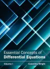 Essential Concepts of Differential Equations: Volume I cover