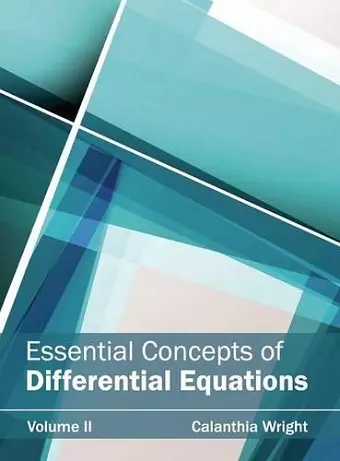 Essential Concepts of Differential Equations: Volume II cover