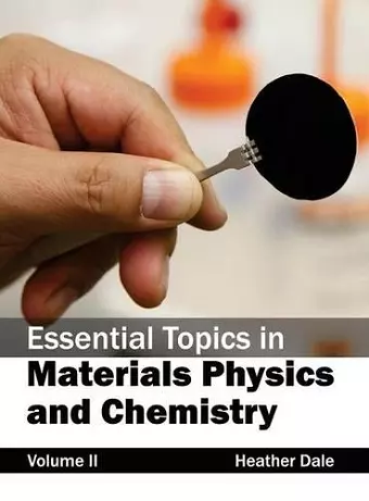 Essential Topics in Materials Physics and Chemistry: Volume II cover