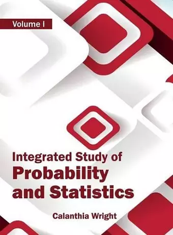 Integrated Study of Probability and Statistics: Volume I cover