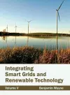 Integrating Smart Grids and Renewable Technology: Volume V cover