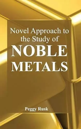 Novel Approach to the Study of Noble Metals cover