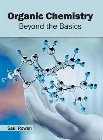 Organic Chemistry: Beyond the Basics cover