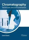 Chromatography: Techniques and Instrumentation cover