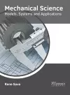 Mechanical Science: Models, Systems and Applications cover