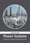 Power Systems: Analysis, Control and Protection cover