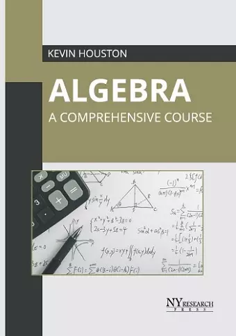 Algebra: A Comprehensive Course cover