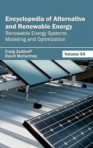 Encyclopedia of Alternative and Renewable Energy: Volume 04 (Renewable Energy Systems Modeling and Optimization) cover