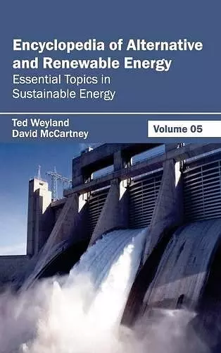 Encyclopedia of Alternative and Renewable Energy: Volume 05 (Essential Topics in Sustainable Energy) cover