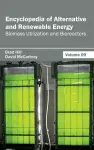 Encyclopedia of Alternative and Renewable Energy: Volume 09 (Biomass Utilization and Bioreactors) cover