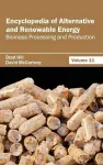 Encyclopedia of Alternative and Renewable Energy: Volume 11 (Biomass Processing and Production) cover