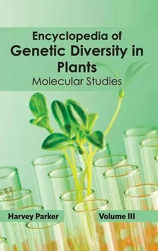 Encyclopedia of Genetic Diversity in Plants: Volume III (Molecular Studies) cover