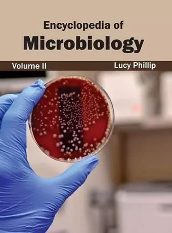 Encyclopedia of Microbiology: Volume II cover