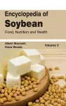 Encyclopedia of Soybean: Volume 05 (Food, Nutrition and Health) cover