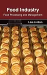Food Industry: Food Processing and Management cover