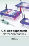 Gel Electrophoresis: Novel Approaches cover