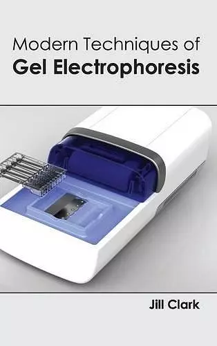 Modern Techniques of Gel Electrophoresis cover