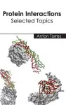 Protein Interactions: Selected Topics cover