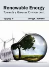 Renewable Energy: Towards a Greener Environment (Volume IV) cover