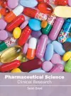 Pharmaceutical Science: Clinical Research cover