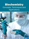 Biochemistry: Concepts, Techniques and Applications cover